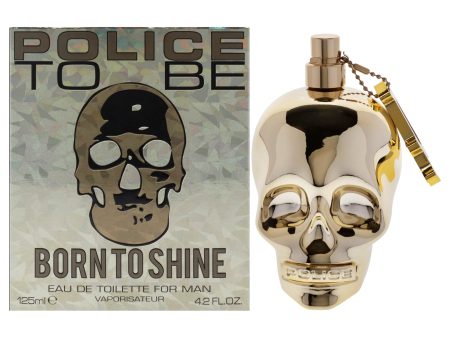 Police Police To Be Born To Shine by Police for Men - 4.2 oz EDT Spray For Discount